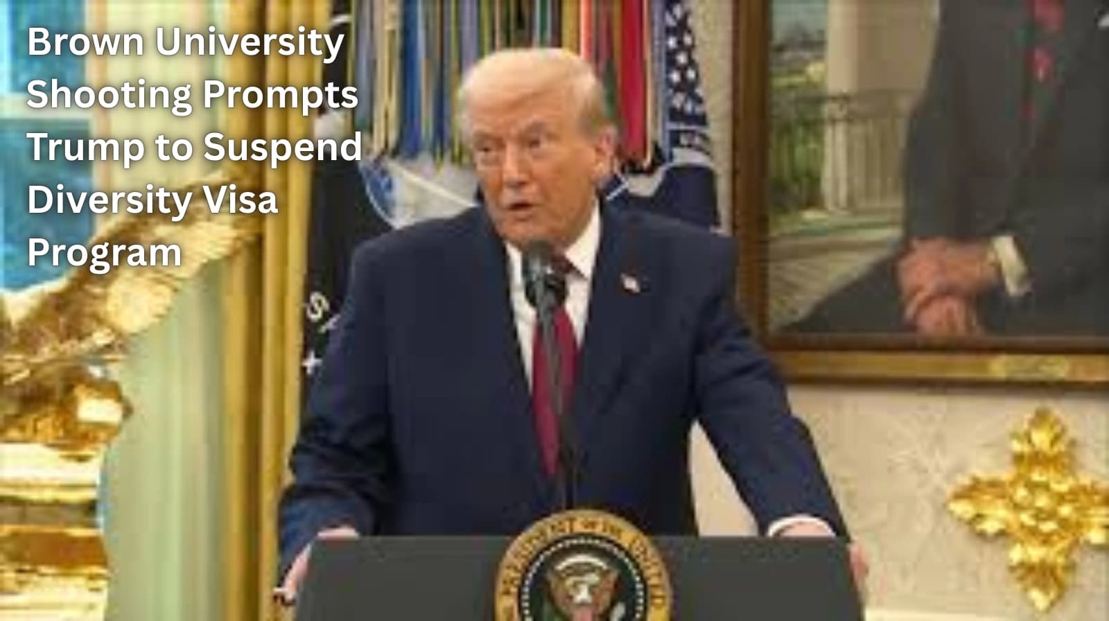 Brown University Shooting Prompts Trump to Suspend Diversity Visa Program